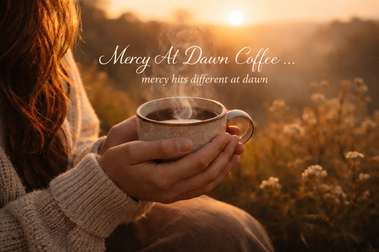 Why Mercy At Dawn Coffee Exists | A Mission-Driven Small-Batch Coffee Brand Supporting Life